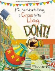 dont bring a circus to the library