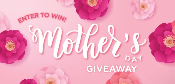 Mothers Day Giveaway-600x288-blog